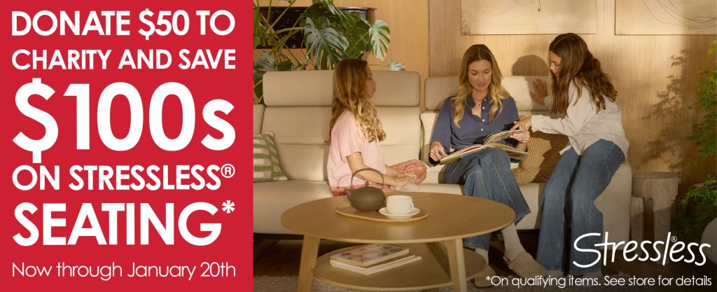 Donate $50 to charity and save $100s on Stressless seating* banner