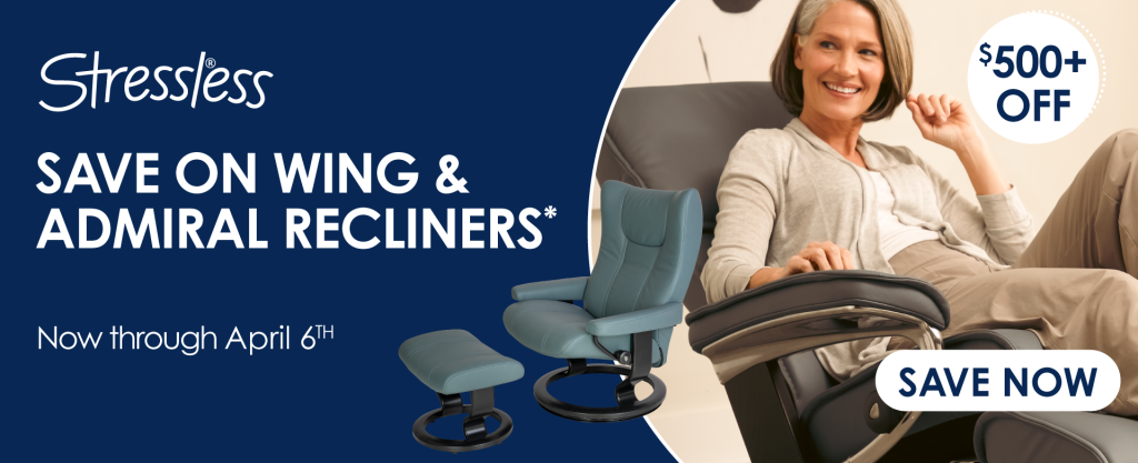Save $500+ on Stressless Wing and Admiral until April 6th