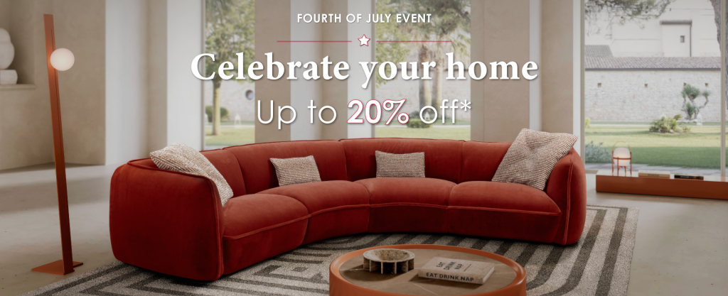 Celebrate your home with up to 20% off* your order in-store only until July 12th. Shows a photo of a sectional in rust red. 